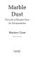 Marble dust : the life of Elisabet Ney : an interpretation /