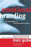 Emotional branding : the new paradigm for connecting brands to people /