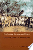 Confronting the American dream : Nicaragua under U.S. imperial rule /