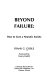 Beyond failure : how to cure a neurotic society /