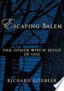 Escaping Salem : the other witch hunt of 1692 /