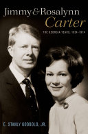 Jimmy and Rosalynn Carter : the Georgia years, 1924-1974 /