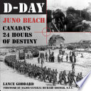 D-Day : Juno Beach : Canada's 24 hours of destiny /