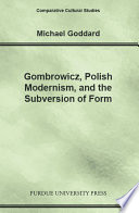 Gombrowicz, Polish modernism, and the subversion of form /