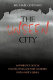 The unseen city : anthropological perspectives on Port Moresby, Papua New Guinea /