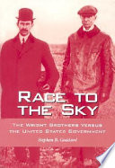 Race to the sky : the Wright brothers versus the United States government /