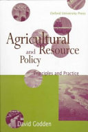 Agricultural and resource policy : principles and practice /
