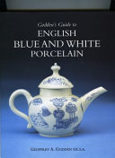 Godden's guide to English blue and white porcelain /