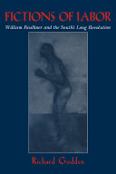 Fictions of labor : William Faulkner and the South's long revolution /