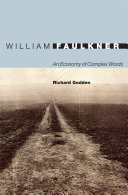 William Faulkner : an economy of complex words /