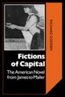 Fictions of capital : the American novel from James to Mailer /