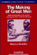 The making of great men : male domination and power among the New Guinea Baruya /
