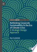 Rethinking Corporate Sustainability in the Era of Climate Crisis : A Strategic Design Approach /