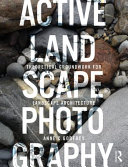 Active landscape photography : theoretical groundwork for landscape architecture /