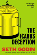 The Icarus deception : how high will you fly? /