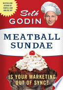 Meatball sundae : is your marketing out of sync? /