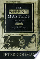 The silent masters : Latin literature and its censors in the High Middle Ages /