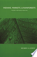 Indians, markets, and rainforests : theory, methods, analysis /