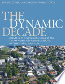 The dynamic decade : creating the sustainable campus for the University of North Carolina at Chapel Hill, 2001-2011 /