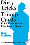 Dirty tricks or trump cards : U.S. covert action & counterintelligence /