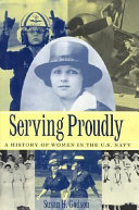 Serving proudly : a history of women in the U.S. Navy /