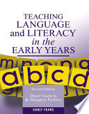 Teaching language and literacy in the early years /