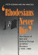 'Rhodesians never die' : the impact of war and political change on White Rhodesia c. 1970-1980 /
