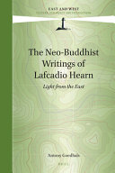 The neo-buddhist writings of Lafcadio Hearn : light from the East /