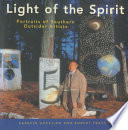 Light of the spirit : portraits of southern outsider artists /