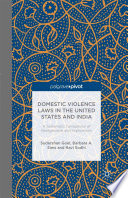 Domestic violence laws in the United States and India : a systematic comparison of backgrounds and implications /