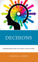 Decisions : consequences for life, society, and history /