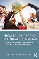 From study abroad to education abroad : language proficiency, intercultural competence, and diversity /