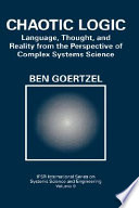Chaotic logic : language, thought, and reality from the perspective of complex systems science /