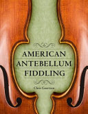 American antebellum fiddling /