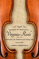 George P. Knauff's Virginia reels and the history of American fiddling /