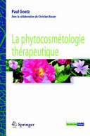 La phytocosmétologie thérapeutique /