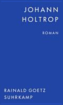 Johann Holtrop : Abriss der Gesellschaft : Roman /