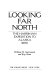 Looking far north : the Harriman Expedition to Alaska, 1899 /