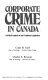 Corporate crime in Canada : a critical analysis of anti-combines legislation /