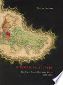 Historical atlases : the first three hundred years, 1570-1870 /