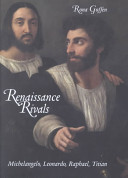 Renaissance rivals : Michelangelo, Leonardo, Raphael, Titian /