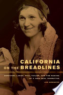 California on the breadlines : Dorothea Lange, Paul Taylor, and the making of a New Deal narrative /