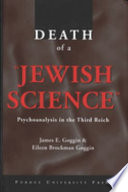 Death of a "Jewish science" : psychoanalysis in the Third Reich /