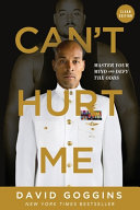 Can't hurt me : master your mind and defy the odds /