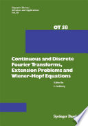 Continuous and Discrete Fourier Transforms, Extension Problems and Wiener-Hopf Equations /