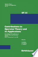 Contributions to Operator Theory and its Applications : Proceedings of the Conference on Operator Theory and Functional Analysis, Mesa, Arizona, June 11-14, 1987 /