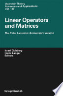 Linear Operators and Matrices : the Peter Lancaster Anniversary Volume /