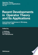 Recent Developments in Operator Theory and Its Applications : International Conference in Winnipeg, October 2-6, 1994 /