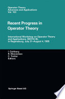 Recent Progress in Operator Theory : International Workshop on Operator Theory and Applications, IWOTA 95, in Regensburg, July 31-August 4,1995 /