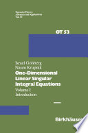 One-Dimensional Linear Singular Integral Equations : I. Introduction /